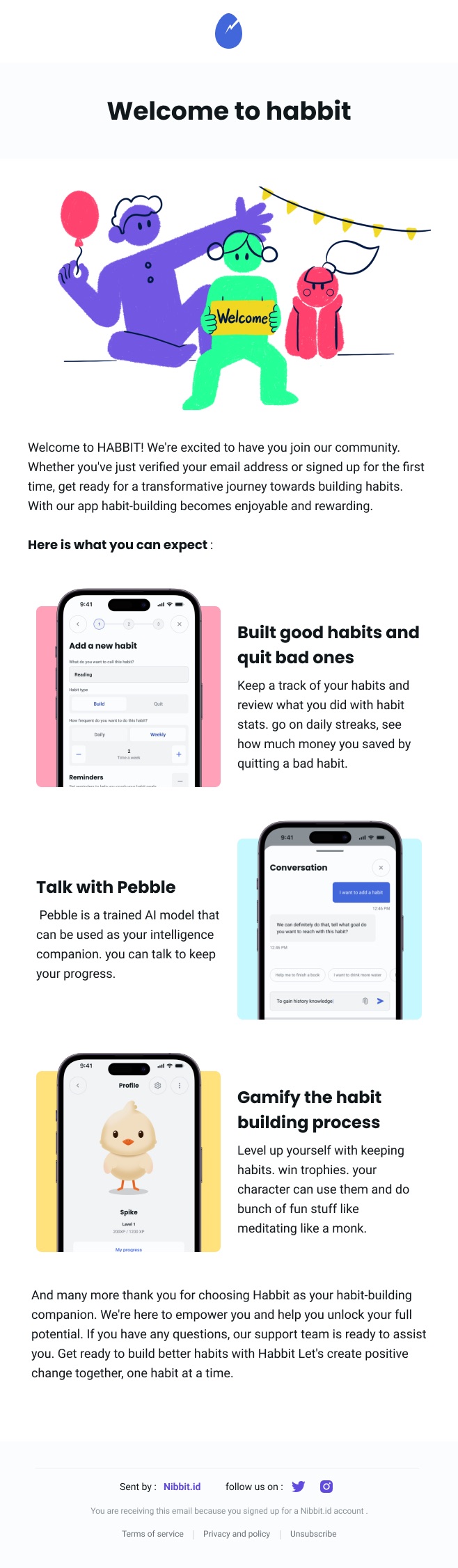 The Welcome to habbit email: a headline, an illustration of three figures holding a Welcome sign, then three feature blocks paired with phone screenshots, building good habits and quitting bad ones, talking with Pebble the AI companion, and gamifying habit-building with a chick avatar and trophies.